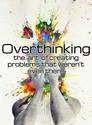 overthinking the art