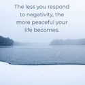 the less you respond to negativity