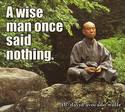 wise man once said nothing