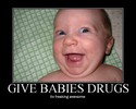 give babies drugs