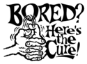 bored-here is the cure