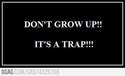 dont grow up