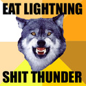 eat lightning-shit thunder