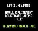 life is like a penis