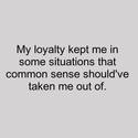 my loyalty