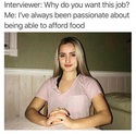 passionate about being able to afford food