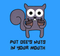 put dees nuts in your mouth