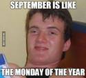 september is like the monday of the year