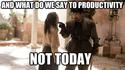 what do we say to productivity