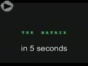 The Matrix in 5 seconds