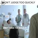 dont judge too quickly