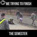 me trying to finish the semester