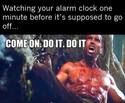 watching your alarm clock